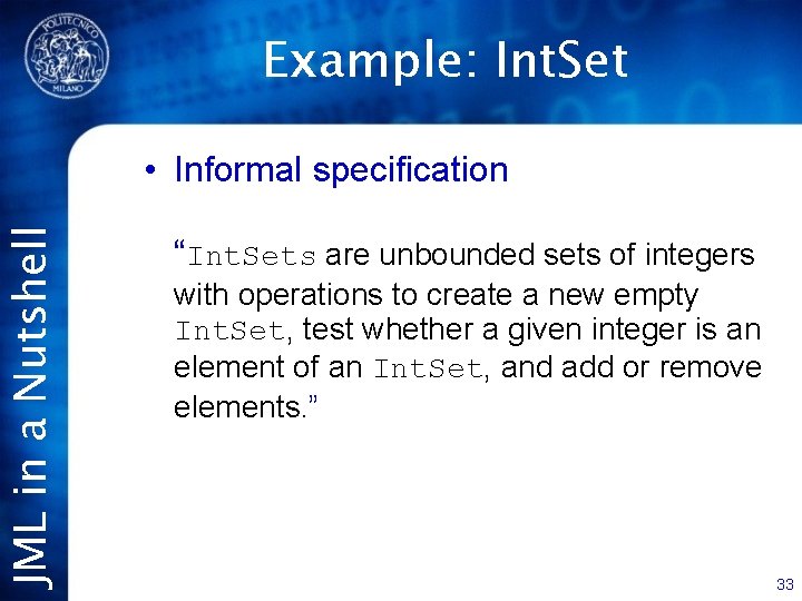 JML in a Nutshell Example: Int. Set • Informal specification “Int. Sets are unbounded