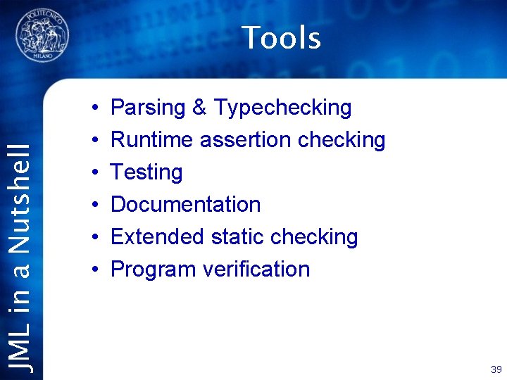 JML in a Nutshell Tools • • • Parsing & Typechecking Runtime assertion checking