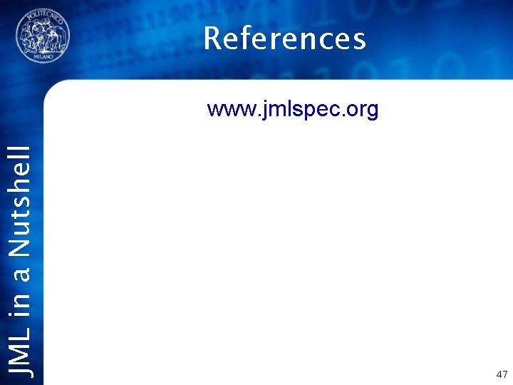 JML in a Nutshell References www. jmlspec. org 47 