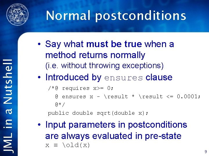 JML in a Nutshell Normal postconditions • Say what must be true when a