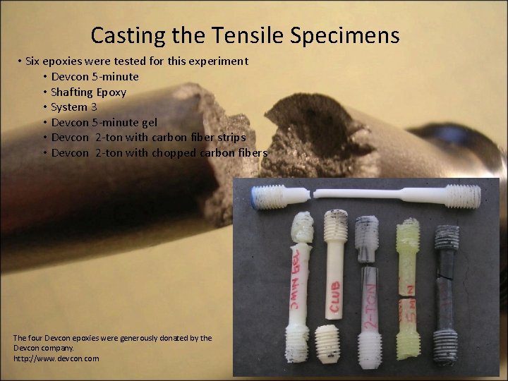 Casting the Tensile Specimens • Six epoxies were tested for this experiment • Devcon