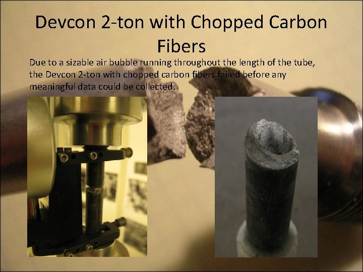 Devcon 2 -ton with Chopped Carbon Fibers Due to a sizable air bubble running