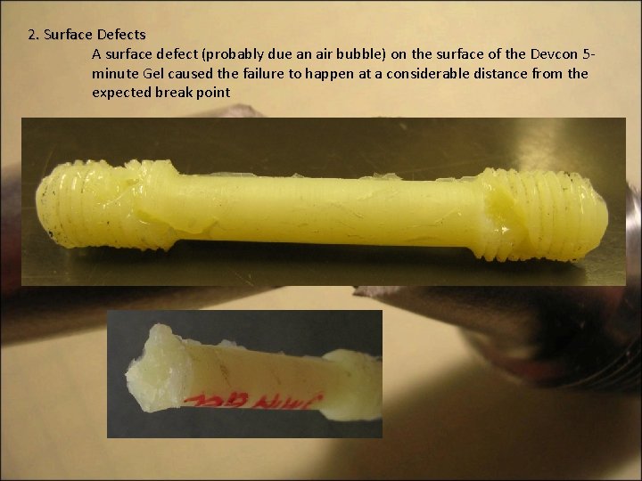 2. Surface Defects A surface defect (probably due an air bubble) on the surface