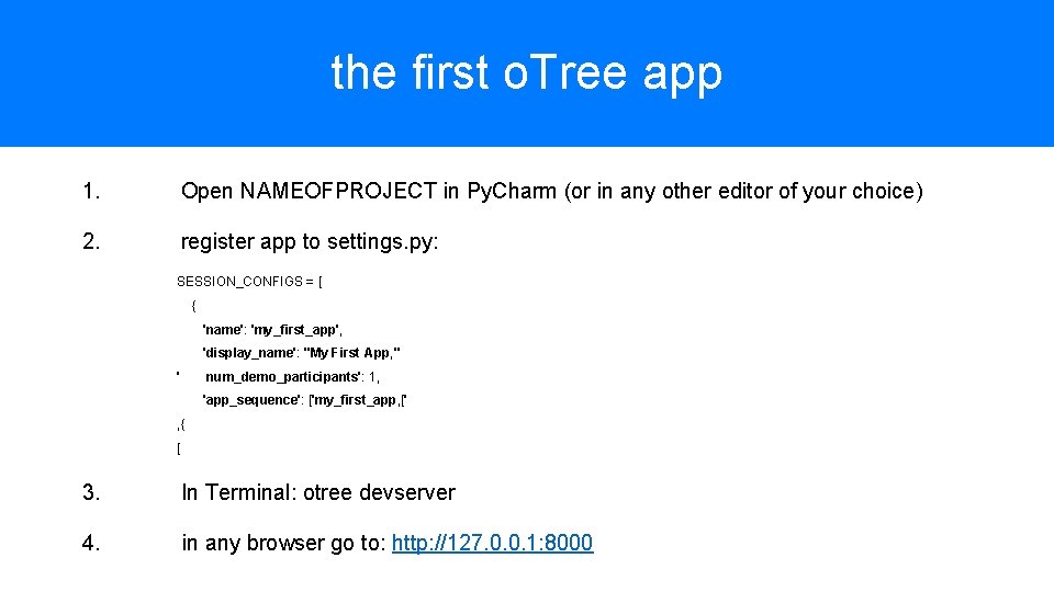 the first o. Tree app 1. Open NAMEOFPROJECT in Py. Charm (or in any