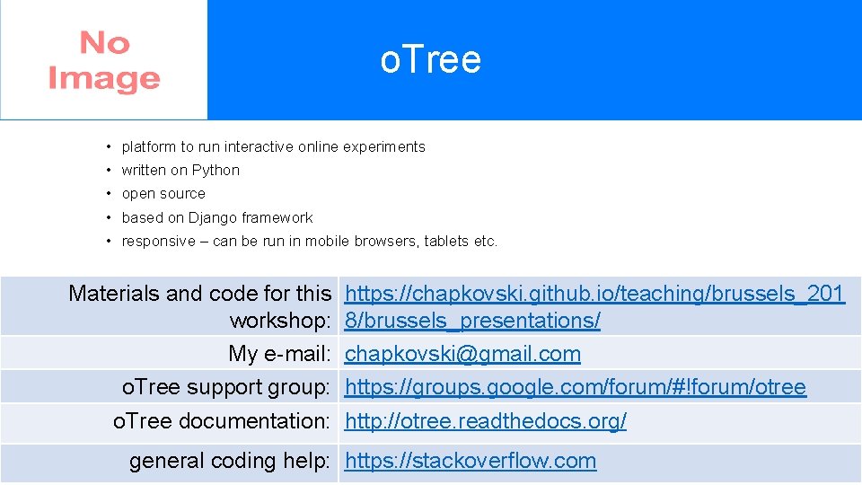 o. Tree • platform to run interactive online experiments • written on Python •