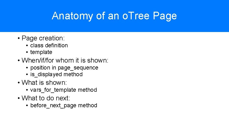 Anatomy of an o. Tree Page • Page creation: • class definition • template