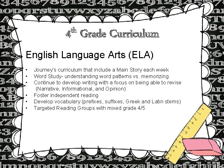 th 4 Grade Curriculum English Language Arts (ELA) • • • Journey’s curriculum that