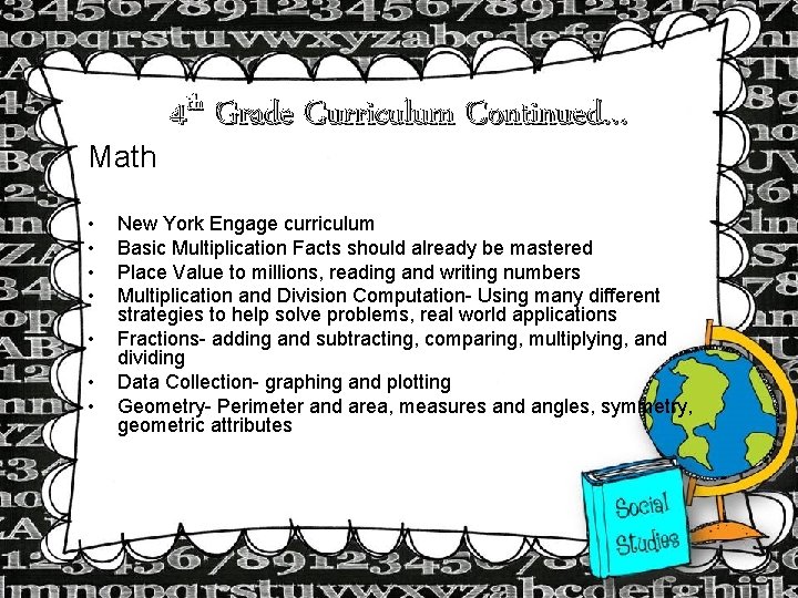 Math • • 4 th Grade Curriculum Continued… New York Engage curriculum Basic Multiplication
