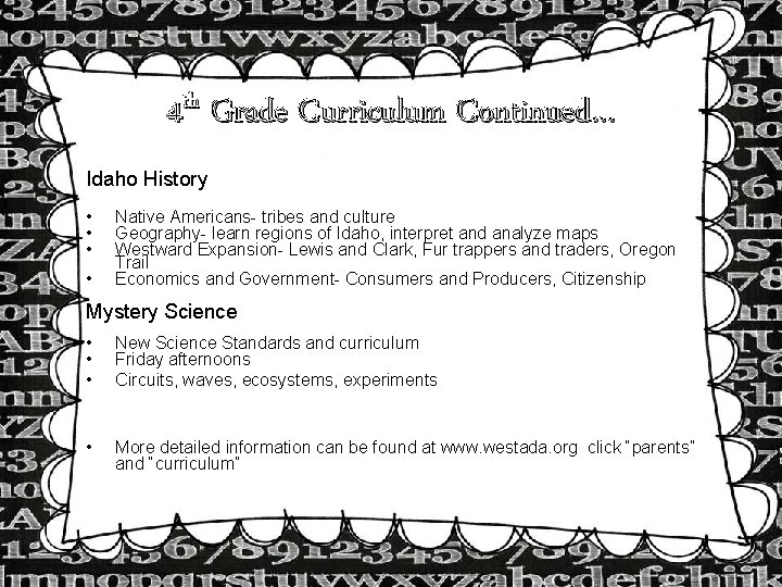 4 th Grade Curriculum Continued… Idaho History • • Native Americans- tribes and culture