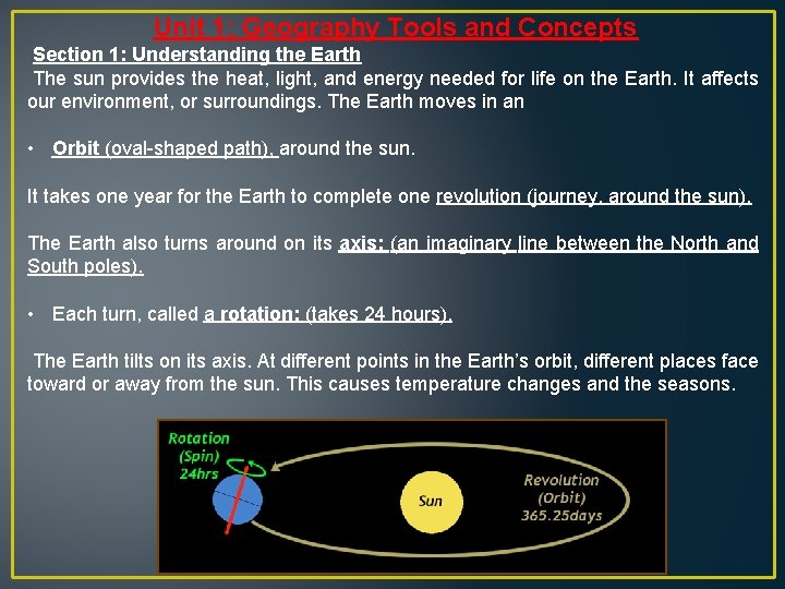 Unit 1: Geography Tools and Concepts Section 1: Understanding the Earth The sun provides
