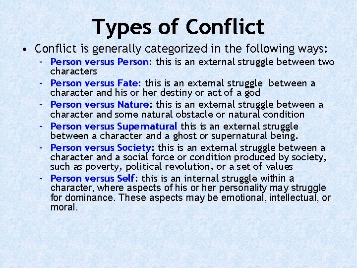 Types of Conflict • Conflict is generally categorized in the following ways: – Person