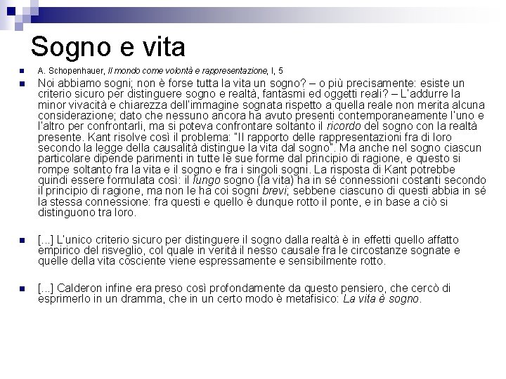 Sogno e vita n A. Schopenhauer, Il mondo come volontà e rappresentazione, I, 5