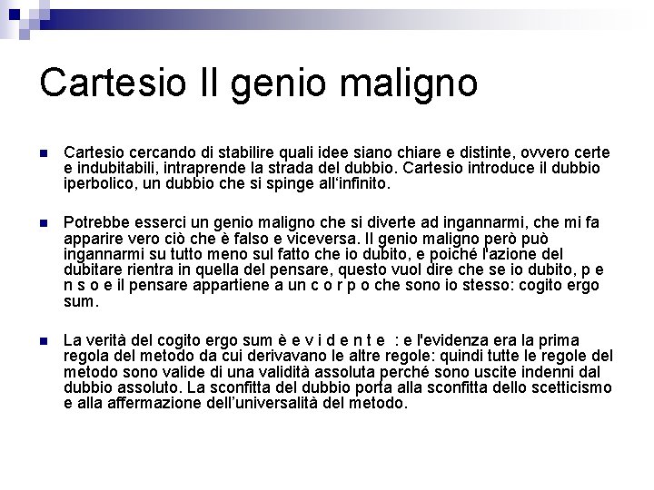 Cartesio Il genio maligno n Cartesio cercando di stabilire quali idee siano chiare e
