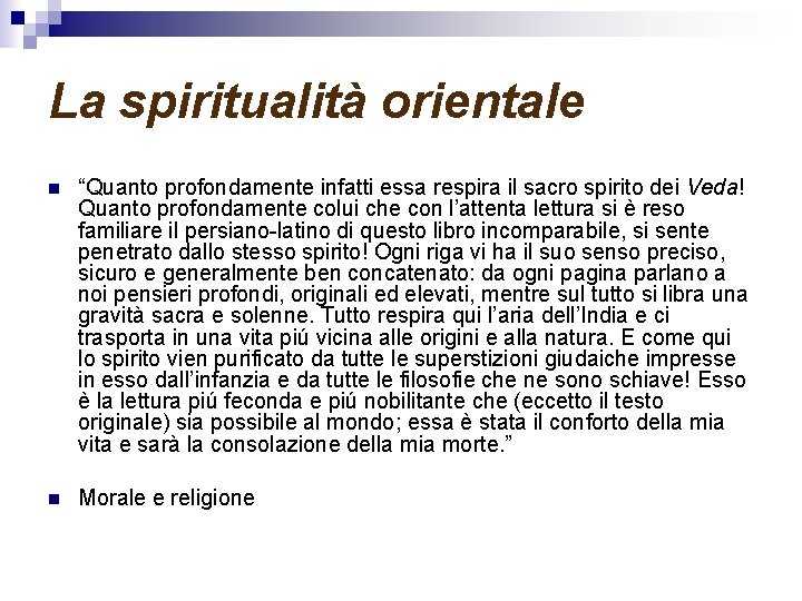 La spiritualità orientale n “Quanto profondamente infatti essa respira il sacro spirito dei Veda!