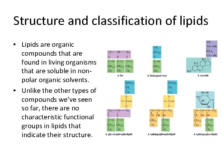 Structure and classification of lipids • Lipids are organic compounds that are found in