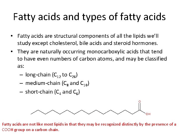 Fatty acids and types of fatty acids • Fatty acids are structural components of