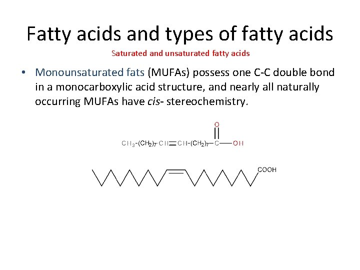 Fatty acids and types of fatty acids Saturated and unsaturated fatty acids • Monounsaturated