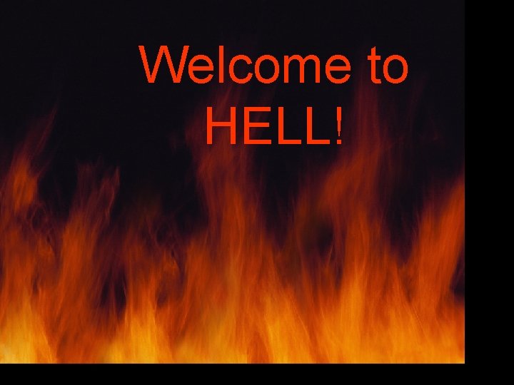 Welcome to HELL! 