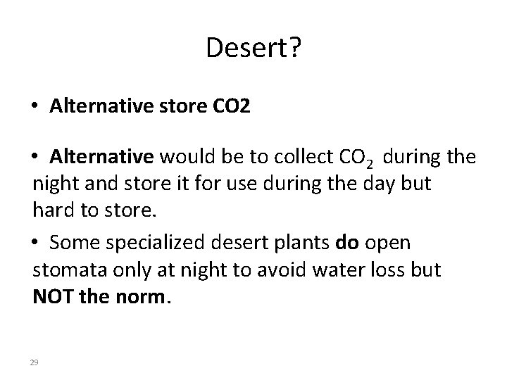 Desert? • Alternative store CO 2 • Alternative would be to collect CO 2