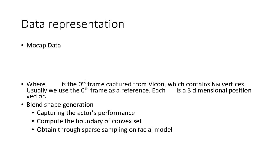 Data representation • Mocap Data • Where is the 0 th frame captured from