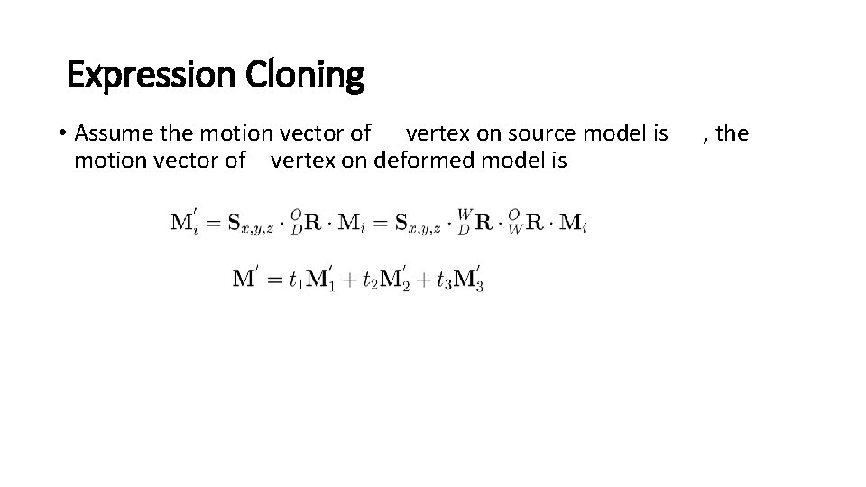 Expression Cloning • Assume the motion vector of vertex on source model is ,