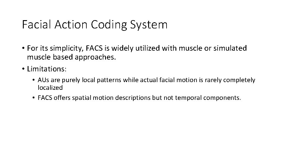 Facial Action Coding System • For its simplicity, FACS is widely utilized with muscle