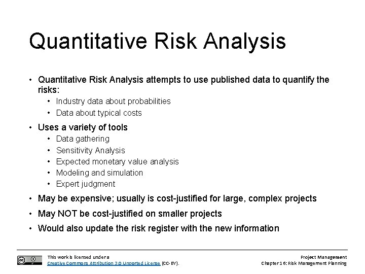 Quantitative Risk Analysis • Quantitative Risk Analysis attempts to use published data to quantify