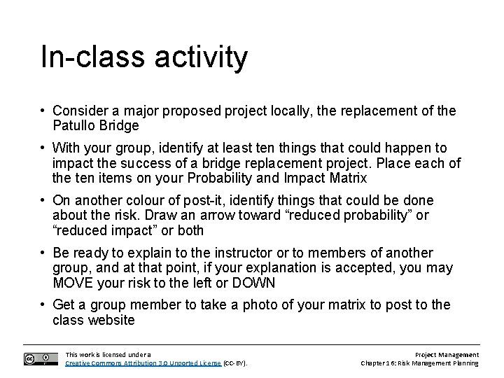 In-class activity • Consider a major proposed project locally, the replacement of the Patullo