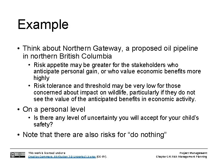 Example • Think about Northern Gateway, a proposed oil pipeline in northern British Columbia