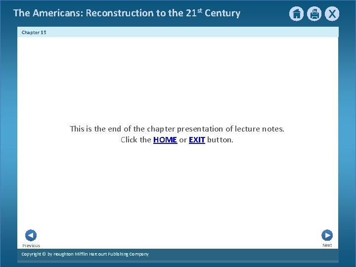 The Americans: Reconstruction to the 21 st Century Chapter 15 This is the end