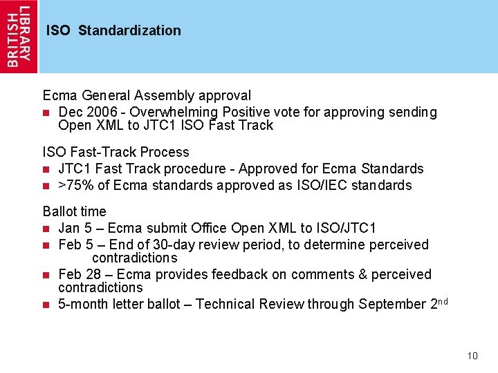 ISO Standardization Ecma General Assembly approval n Dec 2006 - Overwhelming Positive vote for ISO Standardization Ecma General Assembly approval n Dec 2006 - Overwhelming Positive vote for