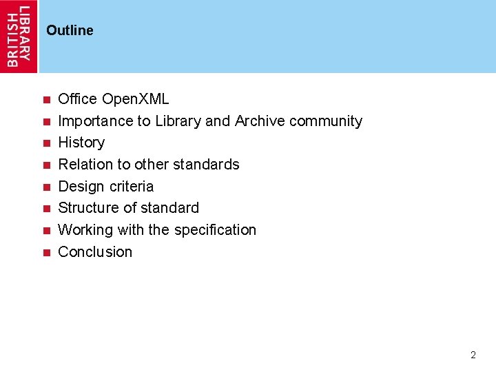 Outline n n n n Office Open. XML Importance to Library and Archive community Outline n n n n Office Open. XML Importance to Library and Archive community