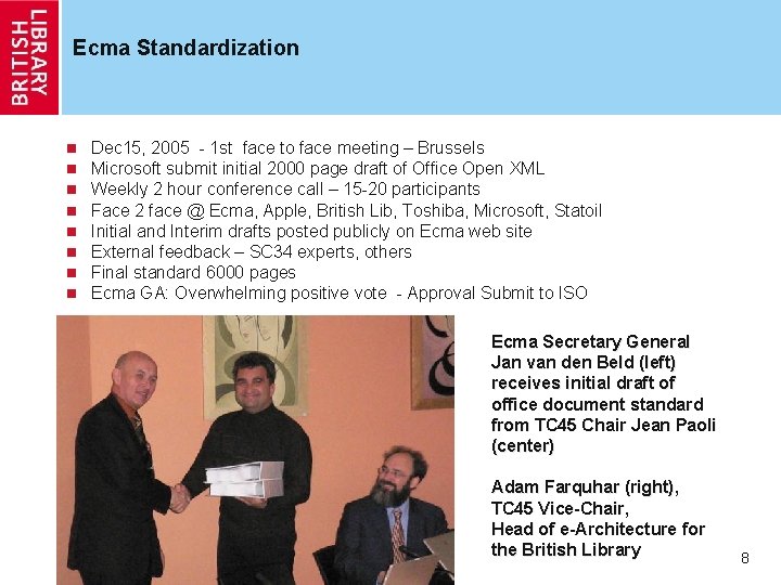 Ecma Standardization n n n n Dec 15, 2005 - 1 st face to Ecma Standardization n n n n Dec 15, 2005 - 1 st face to