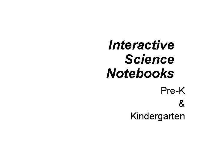 Interactive Science Notebooks Pre-K & Kindergarten 