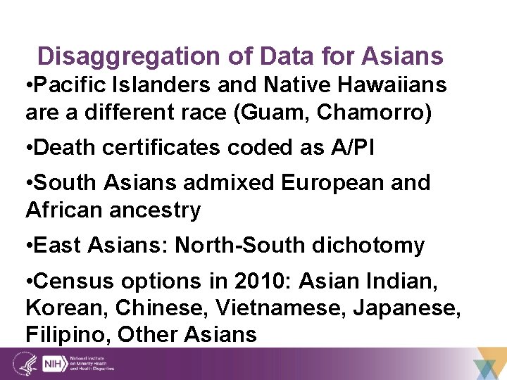 Disaggregation of Data for Asians • Pacific Islanders and Native Hawaiians are a different