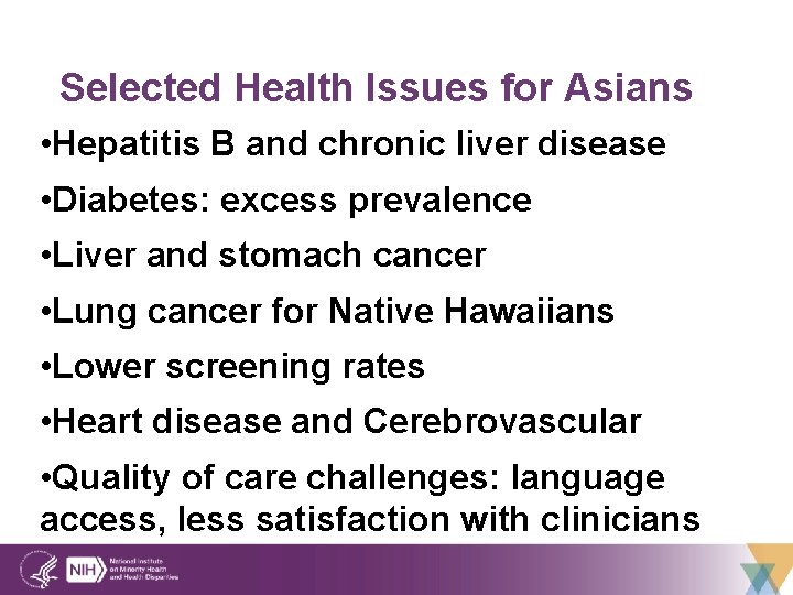 Selected Health Issues for Asians • Hepatitis B and chronic liver disease • Diabetes: