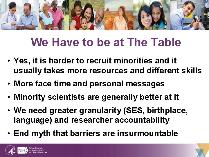 We Have to be at The Table • Yes, it is harder to recruit