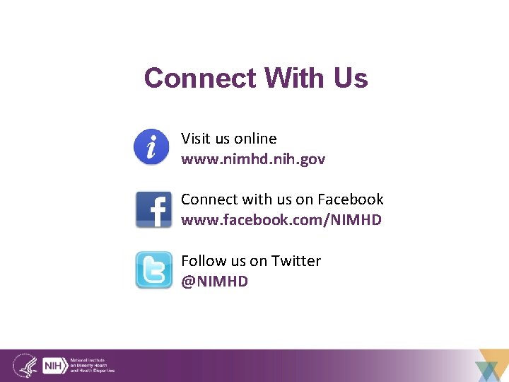 Connect With Us Visit us online www. nimhd. nih. gov Connect with us on