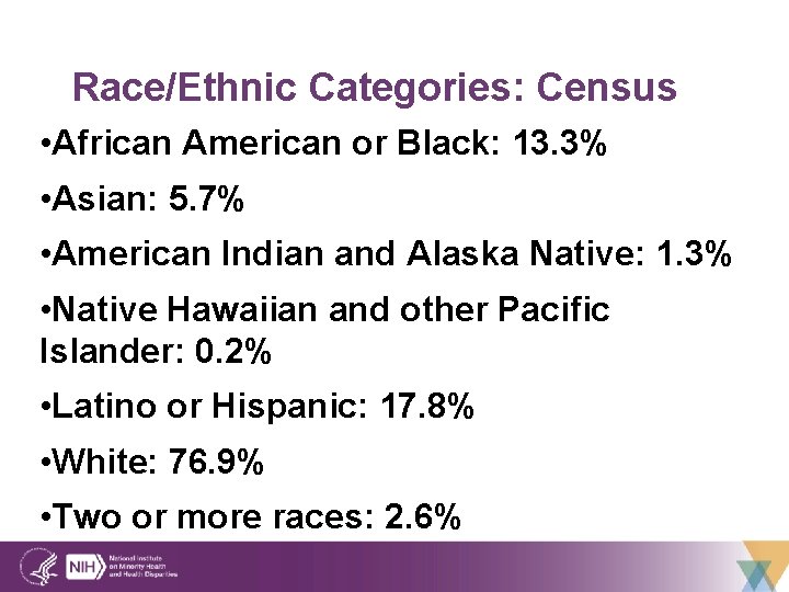 Race/Ethnic Categories: Census • African American or Black: 13. 3% • Asian: 5. 7%