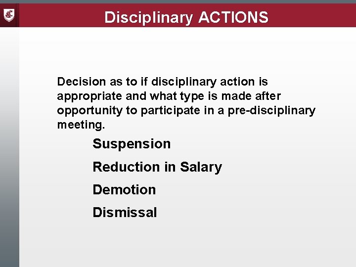Disciplinary ACTIONS Decision as to if disciplinary action is appropriate and what type is