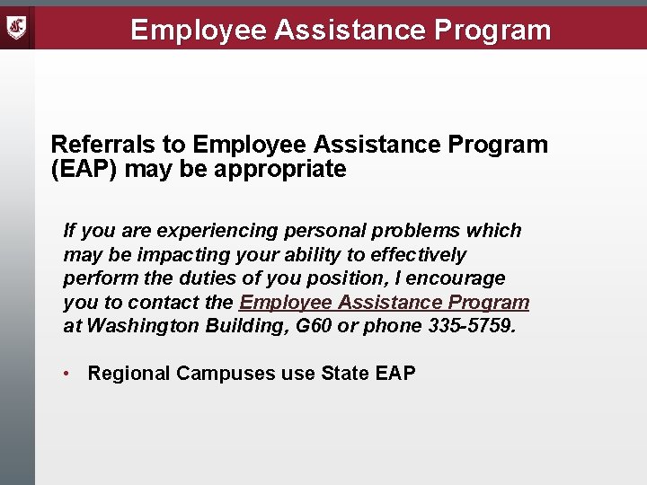 Employee Assistance Program Referrals to Employee Assistance Program (EAP) may be appropriate If you