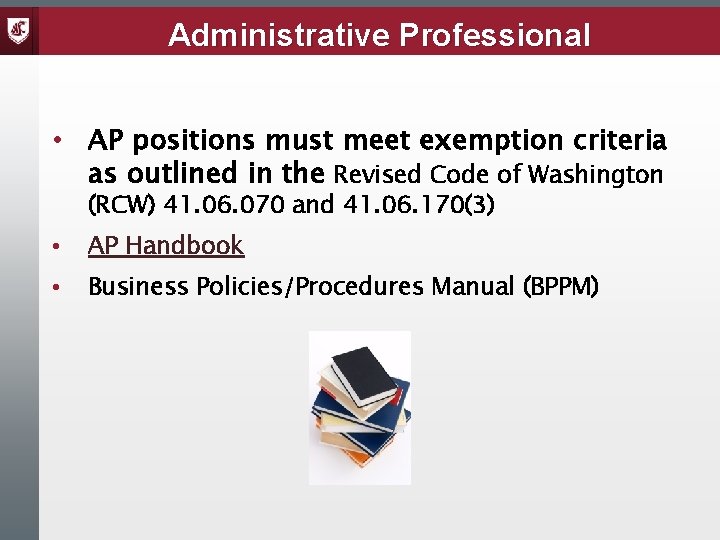 Administrative Professional • AP positions must meet exemption criteria as outlined in the Revised