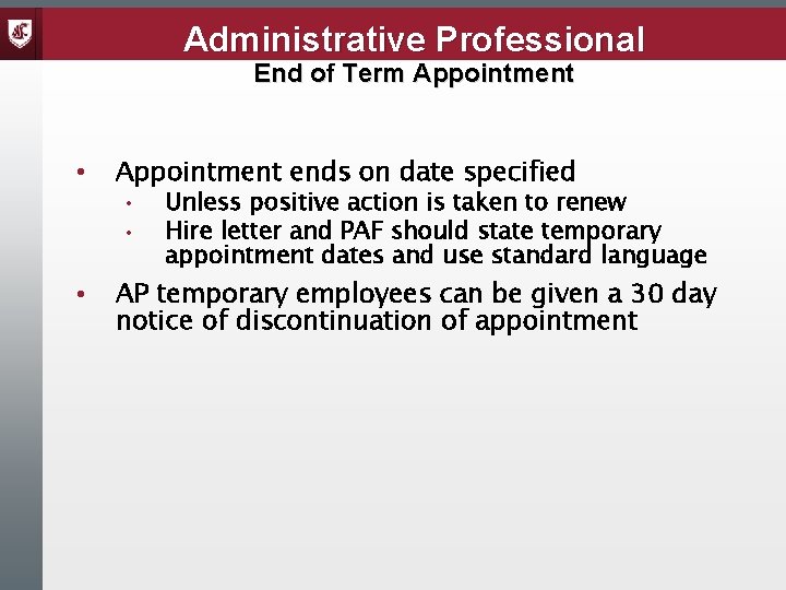 Administrative Professional End of Term Appointment • Appointment ends on date specified • •
