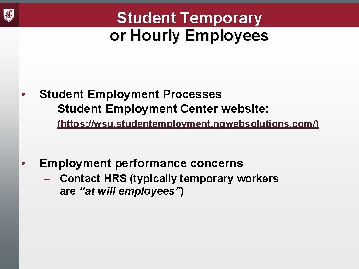 Student Temporary or Hourly Employees • Student Employment Processes Student Employment Center website: (https: