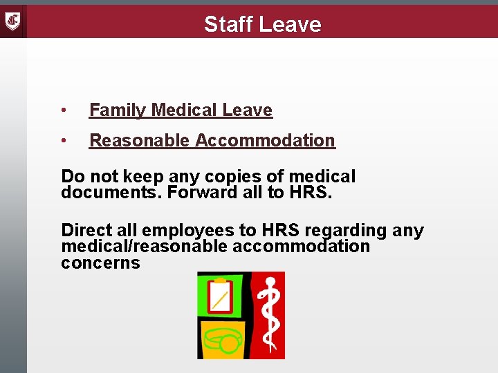 Staff Leave • Family Medical Leave • Reasonable Accommodation Do not keep any copies