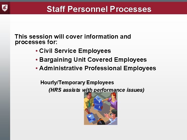 Staff Personnel Processes This session will cover information and processes for: • Civil Service