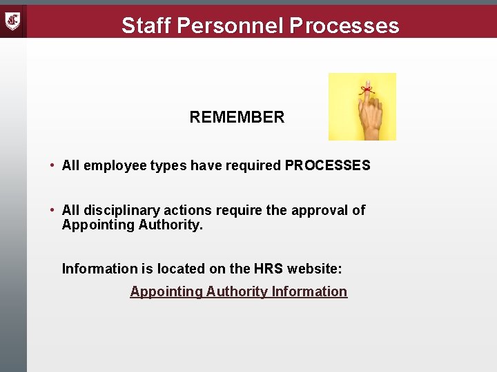 Staff Personnel Processes REMEMBER • All employee types have required PROCESSES • All disciplinary