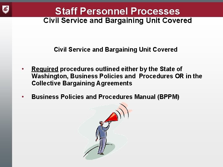 Staff Personnel Processes Civil Service and Bargaining Unit Covered • Required procedures outlined either