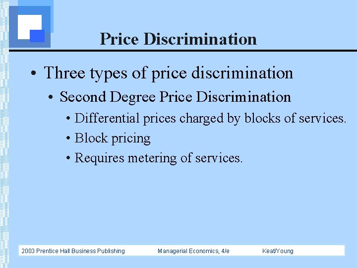Price Discrimination • Three types of price discrimination • Second Degree Price Discrimination •