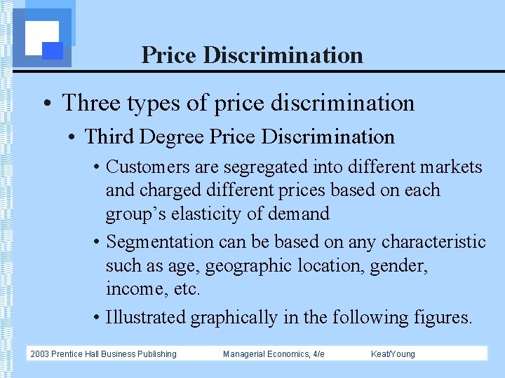 Price Discrimination • Three types of price discrimination • Third Degree Price Discrimination •